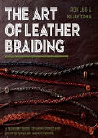 The Art of Leather Braiding