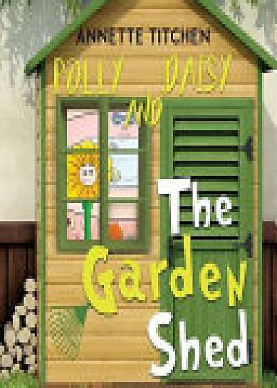 The Garden Shed - Polly and Daisy