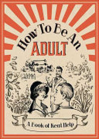 Coperta cărții How To Be An Adult