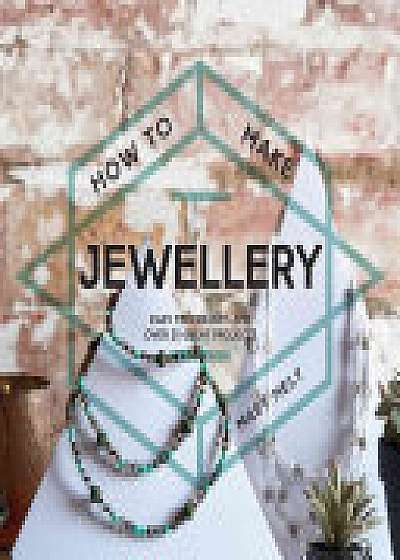 How to Make Jewellery