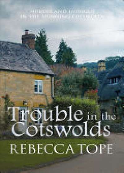 Trouble in the Cotswolds