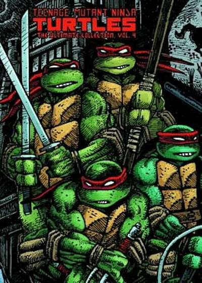 Teenage Mutant Ninja Turtles: The Ultimate Collection Volume 4, Hardcover