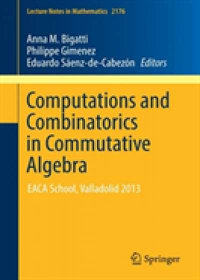 Coperta cărții Computations and Combinatorics in Commutative Algebra