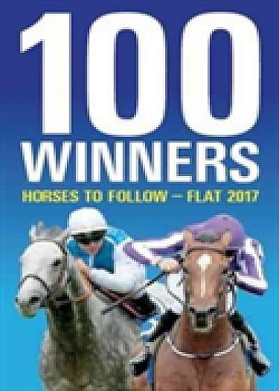 100 Winners: Horses to Follow Flat 2017