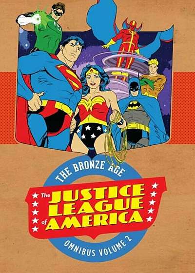 Justice League of America: The Bronze Age Omnibus Vol. 2, Hardcover