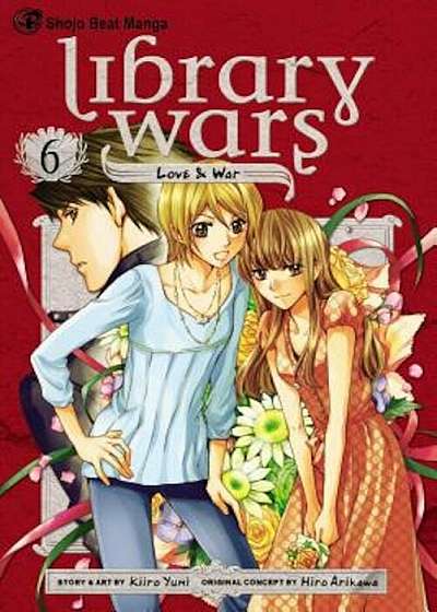 Library Wars: Love & War, Volume 6, Paperback