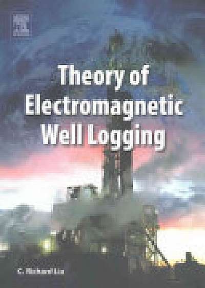 Coperta cărții Theory of Electromagnetic Well Logging de Richard C. Liu