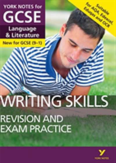 English Language and Literature Writing Skills Revision and Exam Practice: York Notes for GCSE (9-1)