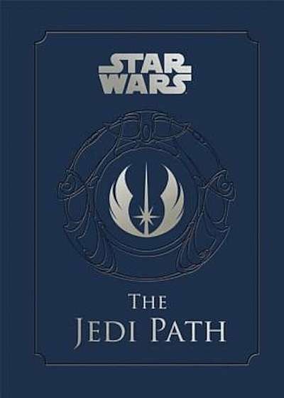 Star Wars(r) the Jedi Path, Hardcover