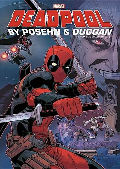 Deadpool by Posehn & Duggan: The Complete Collection Vol. 2, Paperback