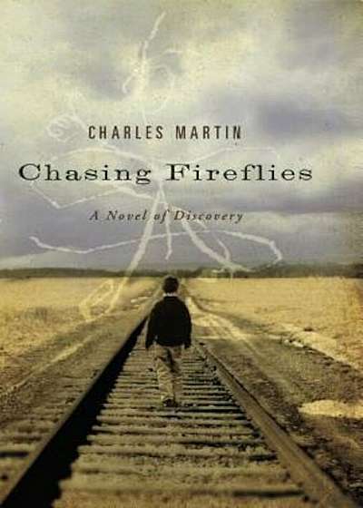 Chasing Fireflies: A Novel of Discovery, Paperback