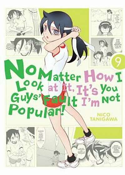 No Matter How I Look at It, It's You Guys' Fault I'm Not Popular!, Volume 9, Paperback
