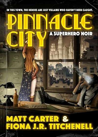 Pinnacle City: A Superhero Noir, Paperback