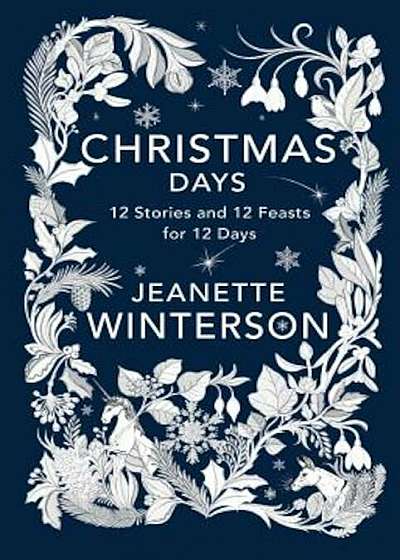 Christmas Days: 12 Stories and 12 Feasts for 12 Days, Hardcover