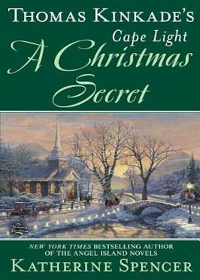 Thomas Kinkade's Cape Light: A Christmas Secret, Hardcover