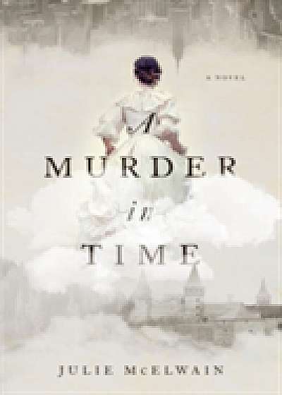 A Murder in Time - A Novel