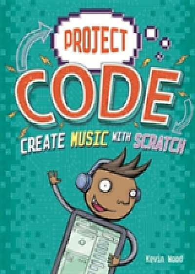 Coperta cărții Project Code: Create Music with Scratch