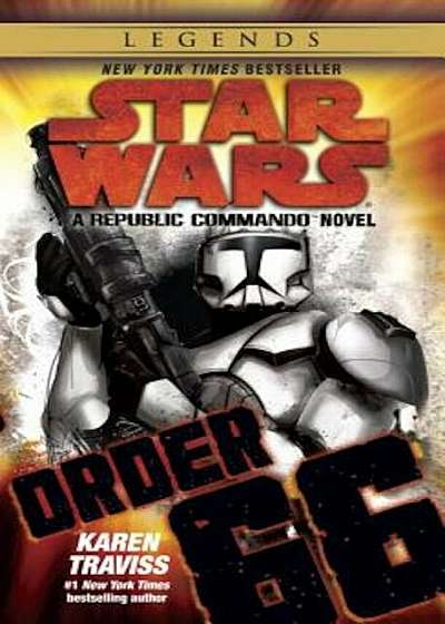 Order 66: Star Wars Legends (Republic Commando): A Republic Commando Novel, Paperback