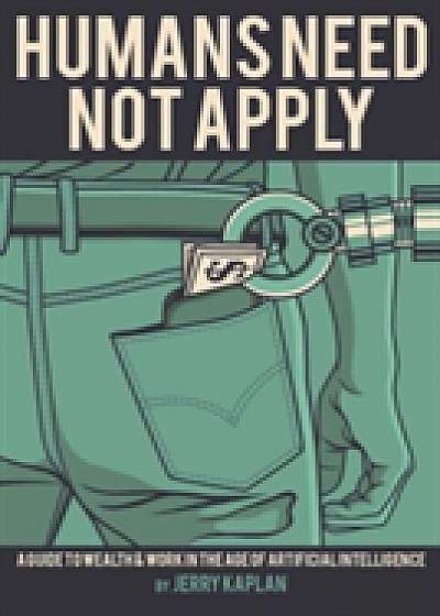 Coperta cărții Humans Need Not Apply de Jerry Kaplan