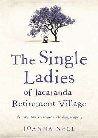 Single Ladies of Jacaranda Retirement Village, Hardcover