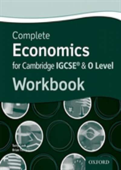 Complete Economics for Cambridge IGCSE (R) & O Level Workbook