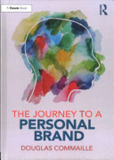 Coperta cărții The Journey to a Personal Brand de Douglas Commaille