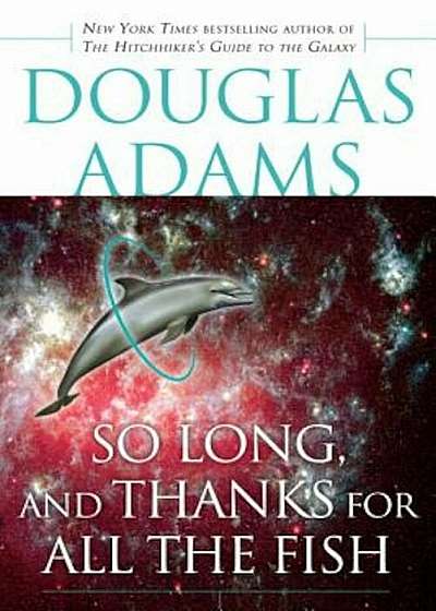 So Long, and Thanks for All the Fish, Paperback