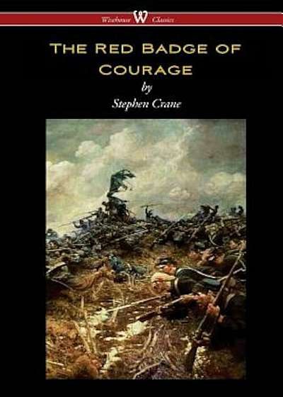 The Red Badge of Courage (Wisehouse Classics Edition), Paperback