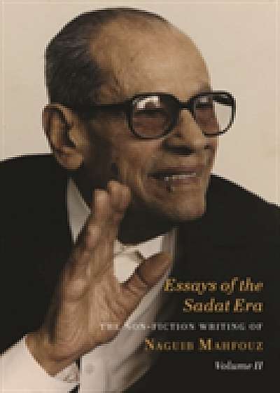 Essays of the Sadat Era 1976-81: The Non-Fiction Writing of Naguib Mahfouz