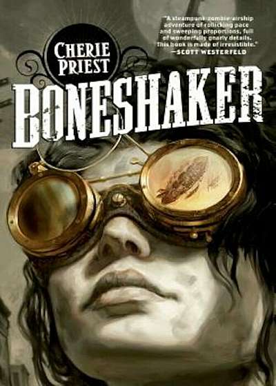 Boneshaker: A Novel of the Clockwork Century, Paperback