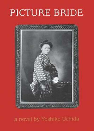 Picture Bride: A Novel by Yoshiko Uchida, Paperback
