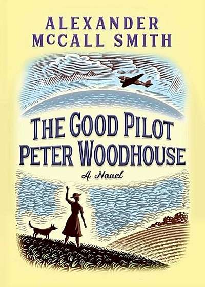 The Good Pilot Peter Woodhouse, Hardcover