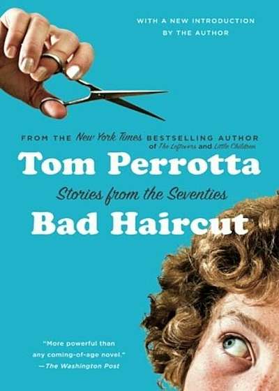 Bad Haircut: Stories from the Seventies, Paperback
