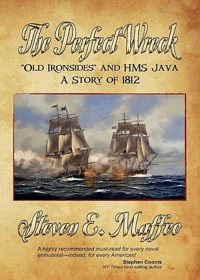 The Perfect Wreck - Old Ironsides and HMS Java: A Story of 1812, Paperback