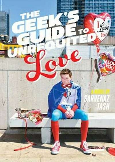 The Geek's Guide to Unrequited Love, Hardcover