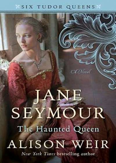 Jane Seymour, the Haunted Queen, Hardcover