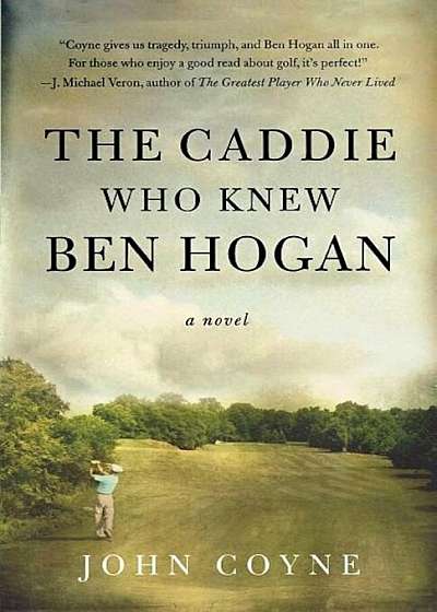 The Caddie Who Knew Ben Hogan, Paperback