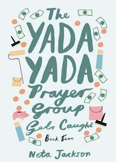 The Yada Yada Prayer Group Gets Caught, Paperback