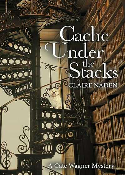 Cache Under the Stacks: A Cate Wagner Mystery, Paperback