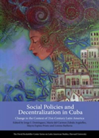 Coperta cărții Social Policies and Decentralization in Cuba