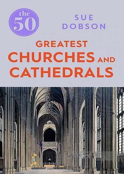 The 50 Greatest Churches and Cathedrals