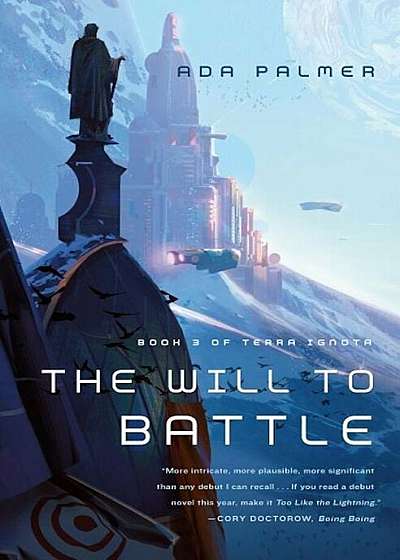 The Will to Battle: Book 3 of Terra Ignota, Hardcover