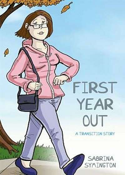 First Year Out: A Transition Story, Hardcover