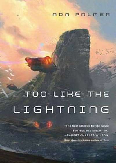 Too Like the Lightning: Book One of Terra Ignota, Hardcover