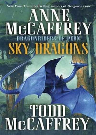 Sky Dragons: Dragonriders of Pern, Paperback