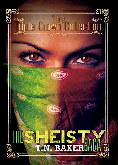 The Sheisty Saga: Triple Crown Collection, Paperback