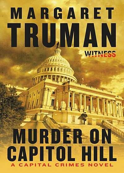 Murder on Capitol Hill: A Capital Crimes Novel, Paperback