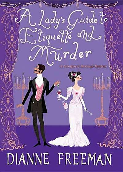 A Lady's Guide to Etiquette and Murder, Hardcover