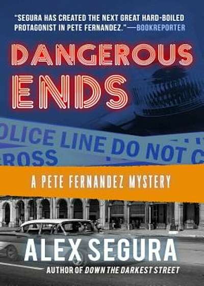 Dangerous Ends: (pete Fernandez Book 3), Hardcover