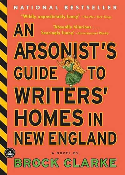 An Arsonist's Guide to Writers' Homes in New England, Paperback